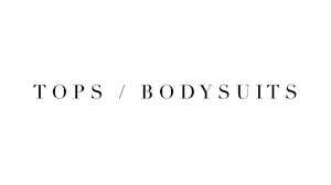 Tops / Bodysuits